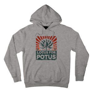 Kamala Lotus For Potus Potus Yes She Kam Tall Hoodie