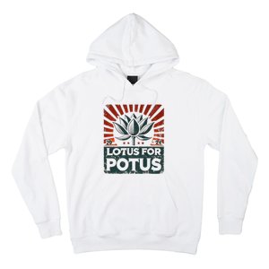 Kamala Lotus For Potus Potus Yes She Kam Hoodie