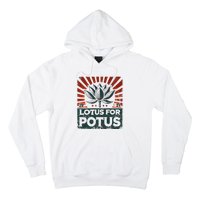 Kamala Lotus For Potus Potus Yes She Kam Hoodie