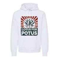 Kamala Lotus For Potus Potus Yes She Kam Premium Hoodie