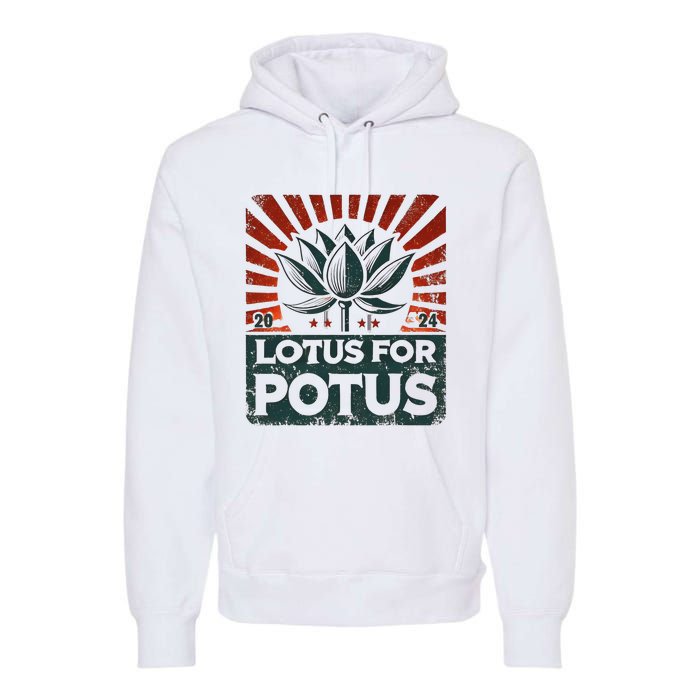 Kamala Lotus For Potus Potus Yes She Kam Premium Hoodie