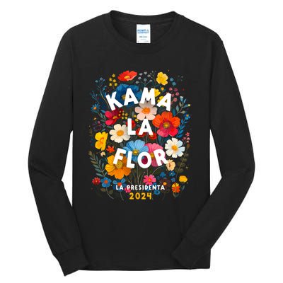 Kama La Flor Kamala Harris President 2024 Kama La Flor 2024 Tall Long Sleeve T-Shirt