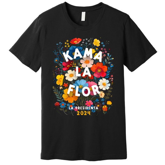 Kama La Flor Kamala Harris President 2024 Kama La Flor 2024 Premium T-Shirt