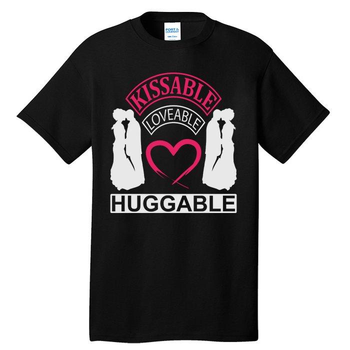 KissAble LoveAble HuggAble Tall T-Shirt