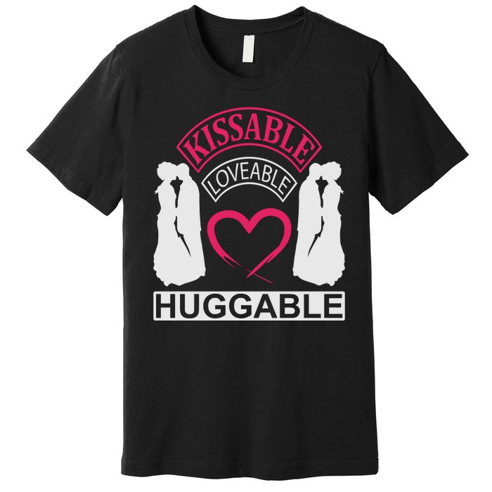 KissAble LoveAble HuggAble Premium T-Shirt