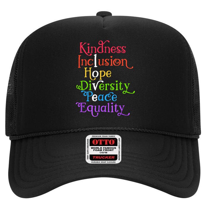 Kindness Love Inclusion Equality Diversity Human Rights High Crown Mesh Back Trucker Hat