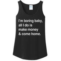 Kawhi LeonardS IM Boring Baby All I Do Is Make Money & Come Home Ladies Essential Tank