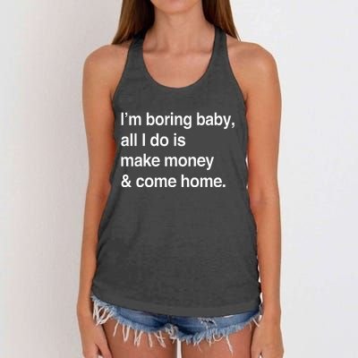 Kawhi LeonardS IM Boring Baby All I Do Is Make Money & Come Home Women's Knotted Racerback Tank