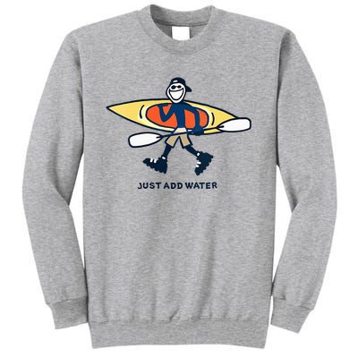 Kayak Lover Just Add Water Kayak Tall Sweatshirt