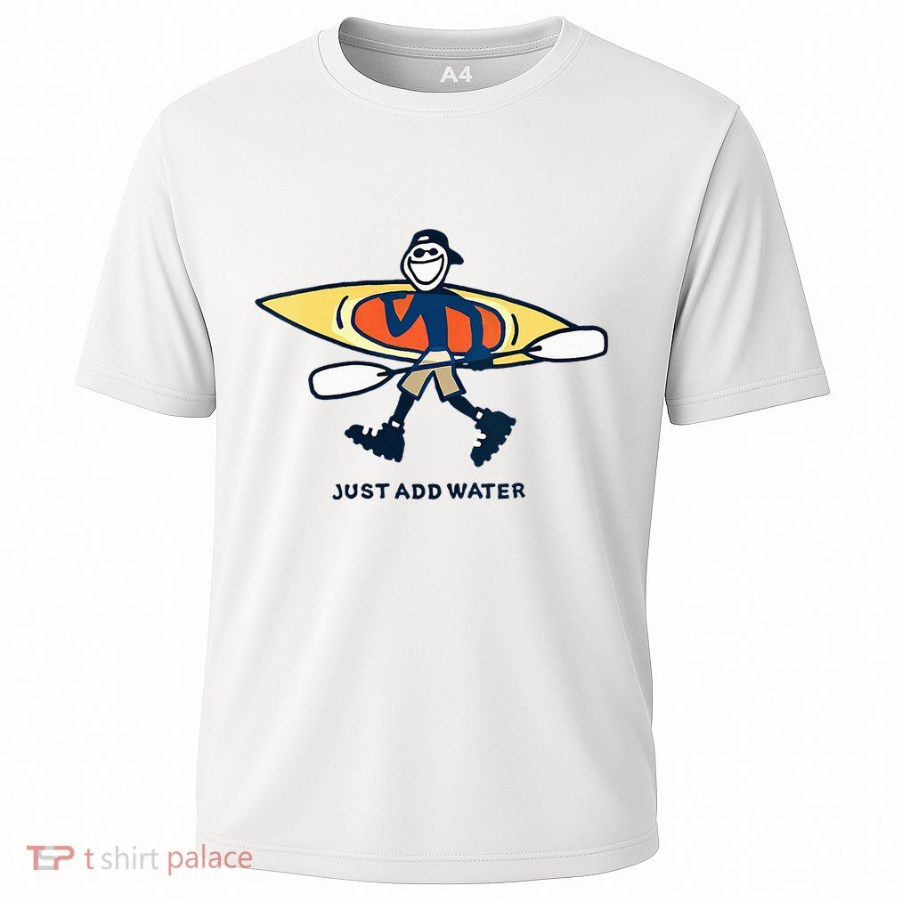 Kayak Lover Just Add Water Kayak Performance Shirt