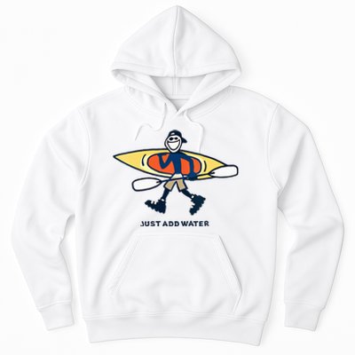 Kayak Lover Just Add Water Kayak Hoodie