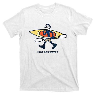 Kayak Lover Just Add Water Kayak T-Shirt