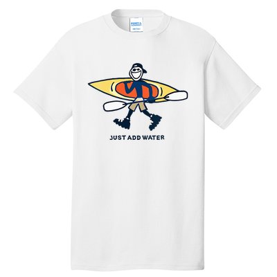 Kayak Lover Just Add Water Kayak Tall T-Shirt