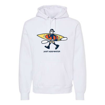 Kayak Lover Just Add Water Kayak Premium Hoodie