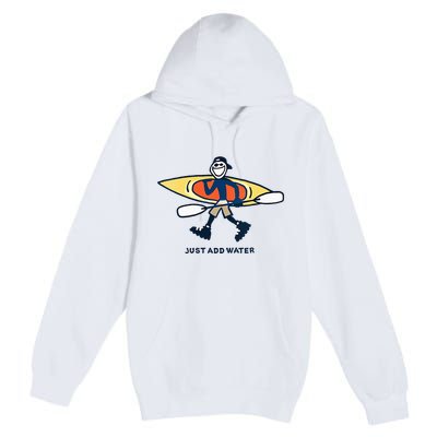 Kayak Lover Just Add Water Kayak Premium Pullover Hoodie