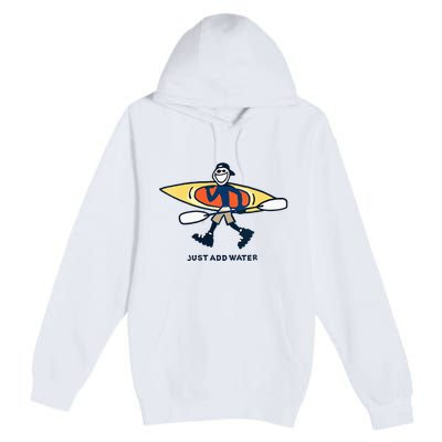 Kayak Lover Just Add Water Kayak Premium Pullover Hoodie