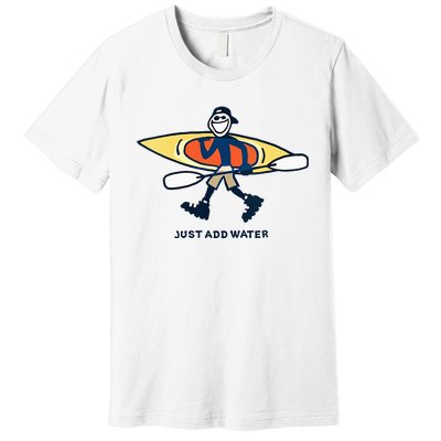 Kayak Lover Just Add Water Kayak Premium T-Shirt