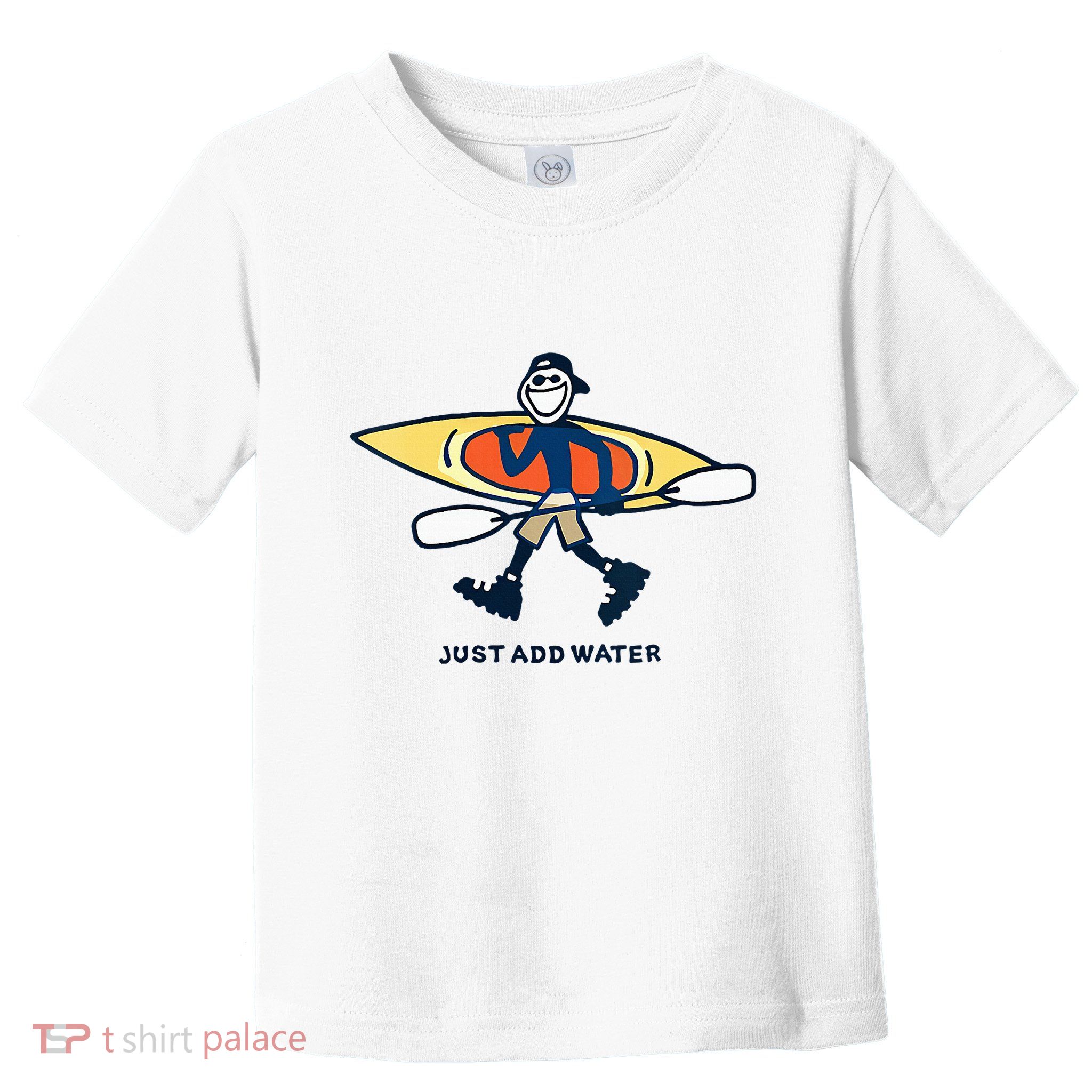 Kayak Lover Just Add Water Kayak Toddler T-Shirt