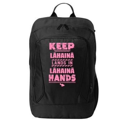 Keep Lahaina Lands In Lahaina Hands Pray For Maui Hawaii City Backpack
