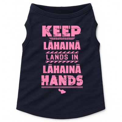 Keep Lahaina Lands In Lahaina Hands Pray For Maui Hawaii Doggie Tank