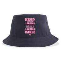 Keep Lahaina Lands In Lahaina Hands Pray For Maui Hawaii Sustainable Bucket Hat