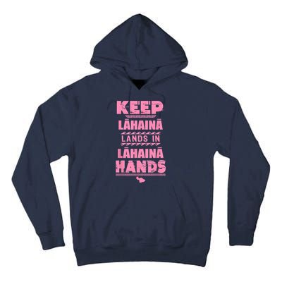 Keep Lahaina Lands In Lahaina Hands Pray For Maui Hawaii Tall Hoodie