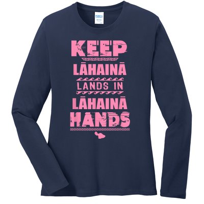 Keep Lahaina Lands In Lahaina Hands Pray For Maui Hawaii Ladies Long Sleeve Shirt