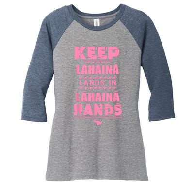 Keep Lahaina Lands In Lahaina Hands Pray For Maui Hawaii Women's Tri-Blend 3/4-Sleeve Raglan Shirt