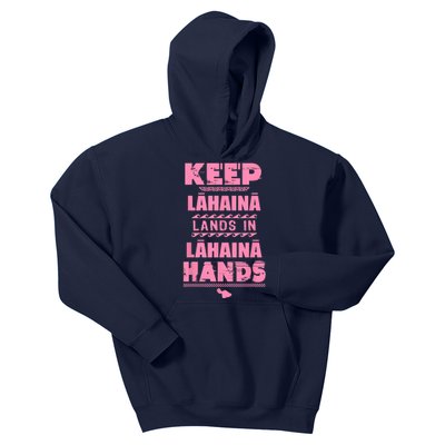 Keep Lahaina Lands In Lahaina Hands Pray For Maui Hawaii Kids Hoodie