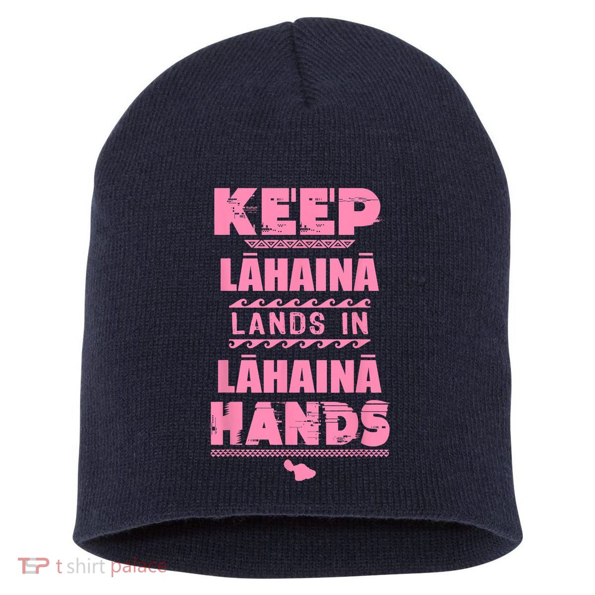 Keep Lahaina Lands In Lahaina Hands Pray For Maui Hawaii Short Acrylic Beanie