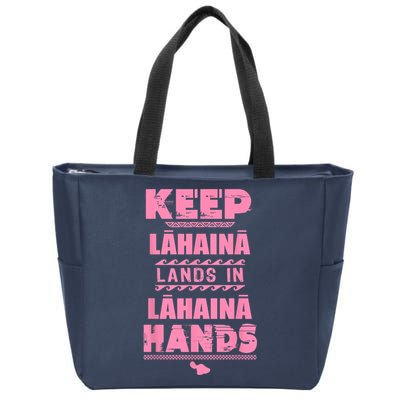Keep Lahaina Lands In Lahaina Hands Pray For Maui Hawaii Zip Tote Bag