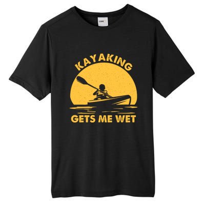 Kayak Lover Quote Kayaking Gets Me Wet Vintage Sunset Gift Tall Fusion ChromaSoft Performance T-Shirt