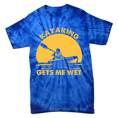 Kayak Lover Quote Kayaking Gets Me Wet Vintage Sunset Gift Tie-Dye T-Shirt