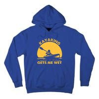 Kayak Lover Quote Kayaking Gets Me Wet Vintage Sunset Gift Tall Hoodie