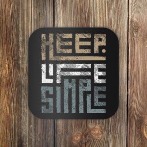 Keep Life Simple Coaster