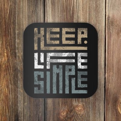 Keep Life Simple Coaster