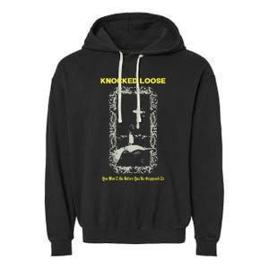 Knocked Loose You Won’T Go Before You’Re Supposed To Garment-Dyed Fleece Hoodie