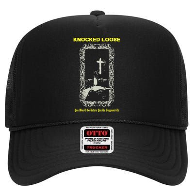 Knocked Loose You Won’T Go Before You’Re Supposed To High Crown Mesh Back Trucker Hat