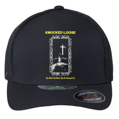 Knocked Loose You Won’T Go Before You’Re Supposed To Flexfit Unipanel Trucker Cap