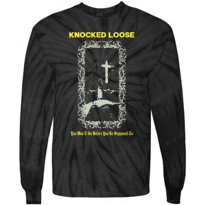 Knocked Loose You Won’T Go Before You’Re Supposed To Tie-Dye Long Sleeve Shirt