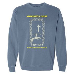 Knocked Loose You Won’T Go Before You’Re Supposed To Garment-Dyed Sweatshirt