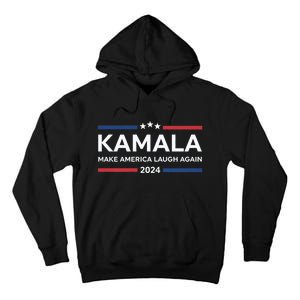 Kamala Make America Laugh Again American Flag 2024 Tall Hoodie