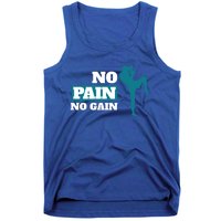 Kickboxer Martial Artist Gift No Pain No Gain Motivational Meaningful Gift Tank Top