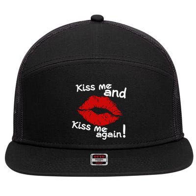 Kiss Me And Kiss Me Again Lips Cute Gift 7 Panel Mesh Trucker Snapback Hat
