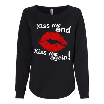 Kiss Me And Kiss Me Again Lips Cute Gift Womens California Wash Sweatshirt