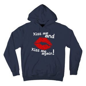 Kiss Me And Kiss Me Again Lips Cute Gift Tall Hoodie