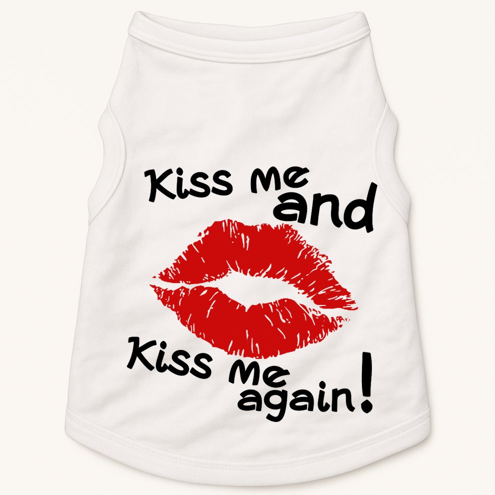 Kiss Me And Kiss Me Again Lips Cute Gift Doggie Tank