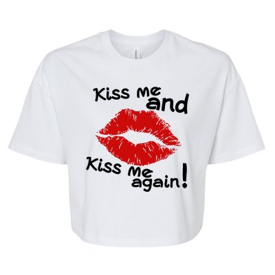 Kiss Me And Kiss Me Again Lips Cute Gift Bella+Canvas Jersey Crop Tee