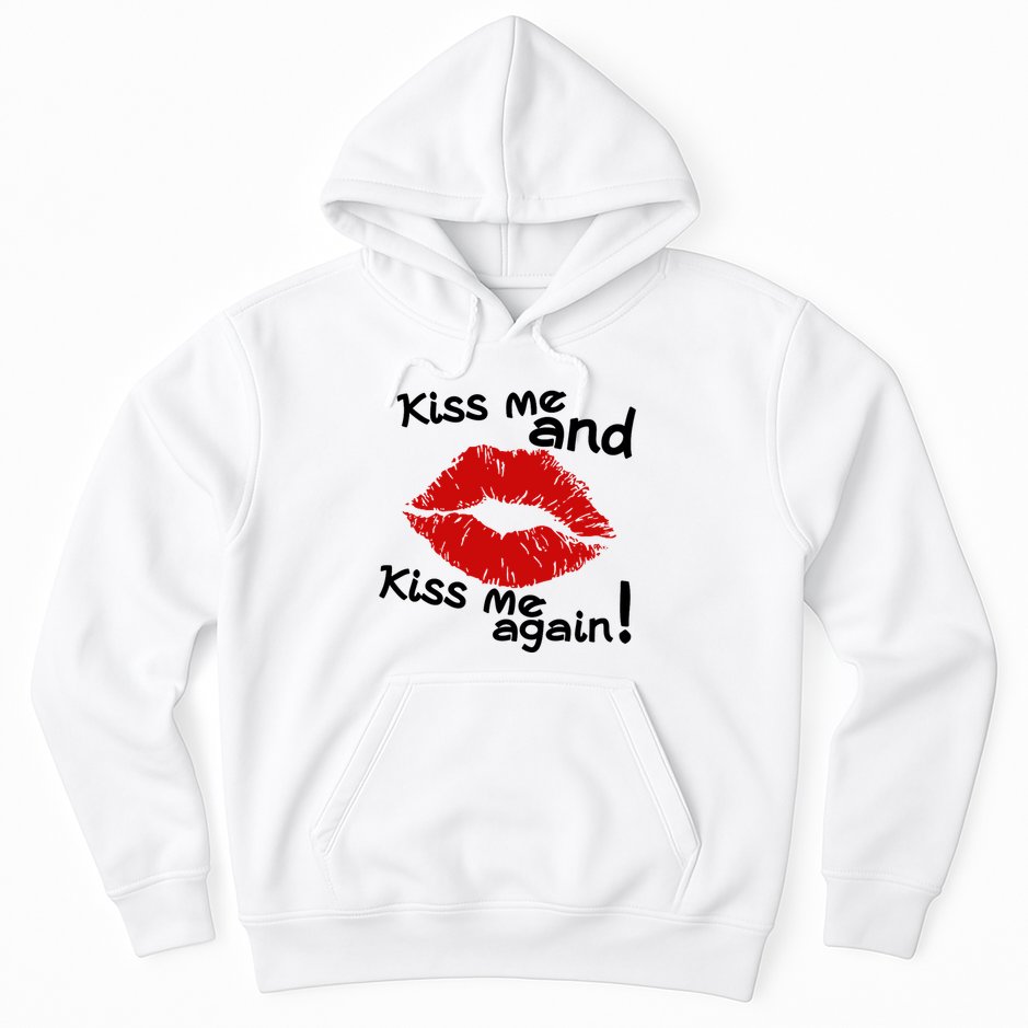 Kiss Me And Kiss Me Again Lips Cute Gift Hoodie
