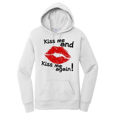 Kiss Me And Kiss Me Again Lips Cute Gift Women's Pullover Hoodie